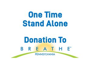 Make A One Time Donation To Breathe PA For COPD and Asthma Patient Assistance Programs & More